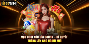 Mẹo Chơi Xóc Đĩa 33Win – Bí Quyết Thắng Lớn Cho Người Mới