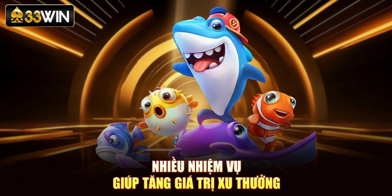 Nhiều nhiệm vụ giúp tăng giá trị xu thưởng