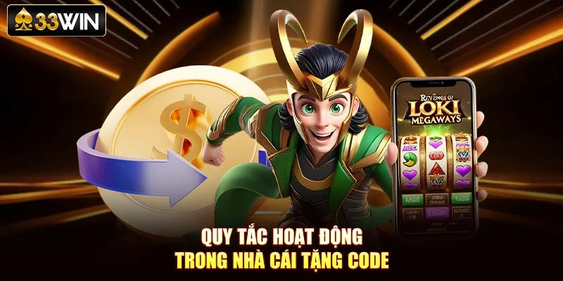 Quy tắc hoạt động trong nhà cái tặng code