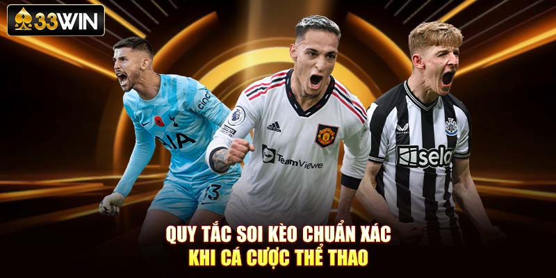 Quy tắc soi kèo chuẩn xác khi cá cược thể thao