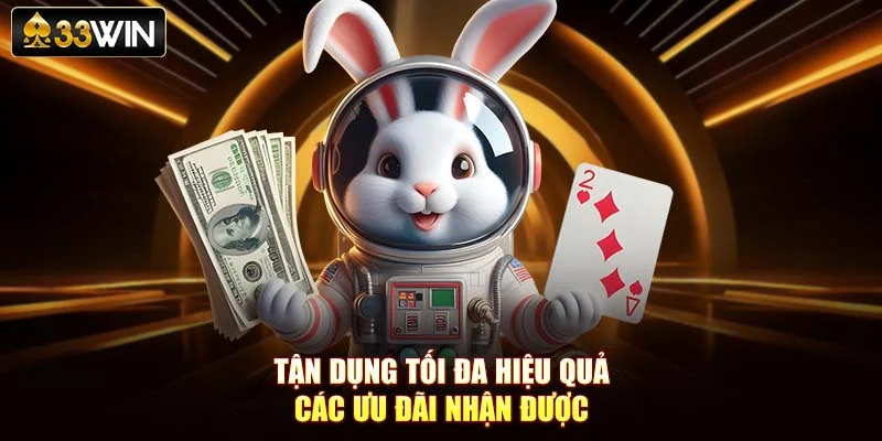 Tận dụng tối đa hiệu quả các ưu đãi nhận được