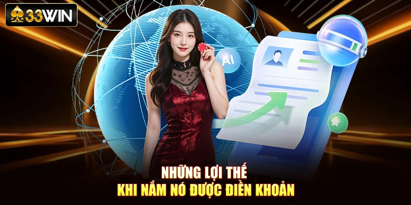 Những lợi thế khi nắm nó được điền khoản